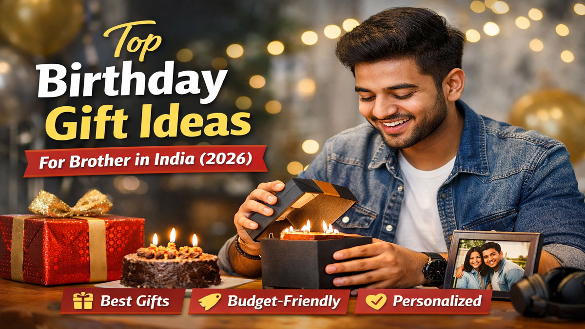 Birthday Gift Ideas for Brother in India